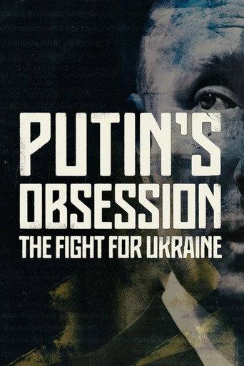Putin's Obsession: The Fight For Ukraine