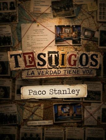 Testigos, La Verdad Tiene Voz “Paco Stanley”