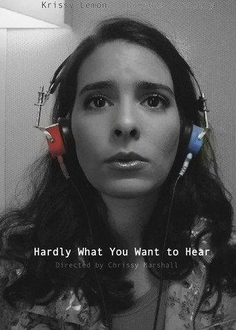 Hardly What You Want to Hear