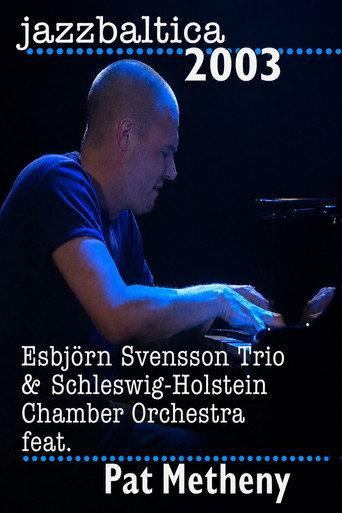 Esbjorn Svensson Trio & Schelswig-Holstein Chamber Orchestra feat. Pat Metheny - Jazz Baltica