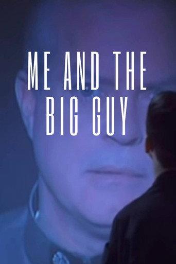 Me and the Big Guy