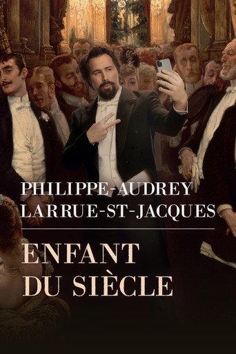 Philippe-Audrey Larrue-St-Jacques: Enfant du siècle