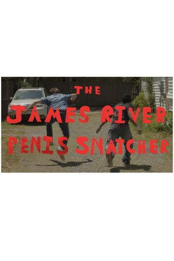 THE JAMES RIVER P*NIS SNATCHER
