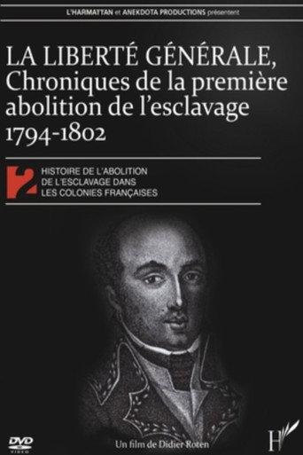 La Liberté générale : chroniques de la 1ère abolition de l'esclavage 1794-1802