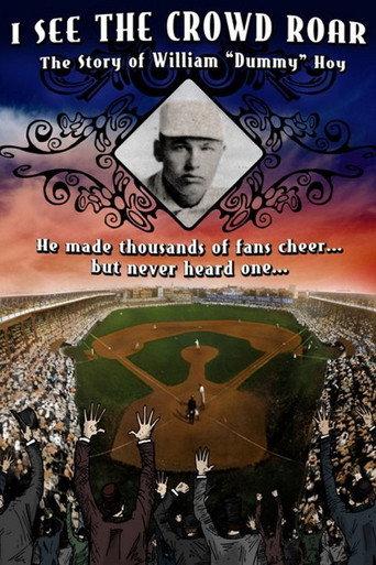 I See The Crowd Roar: The Story of William Dummy Hoy