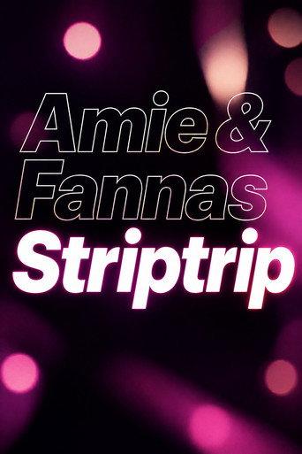 Amie & Fannas Striptrip