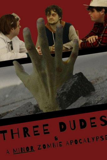 Three Dudes & a Minor Zombie Apocalypse